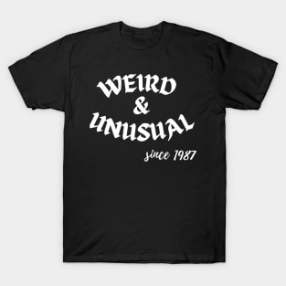 Weird and unusual since 1987 - Black T-Shirt